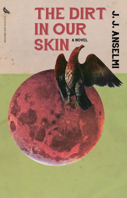 The Dirt in Our Skin, Paperback / softback Book