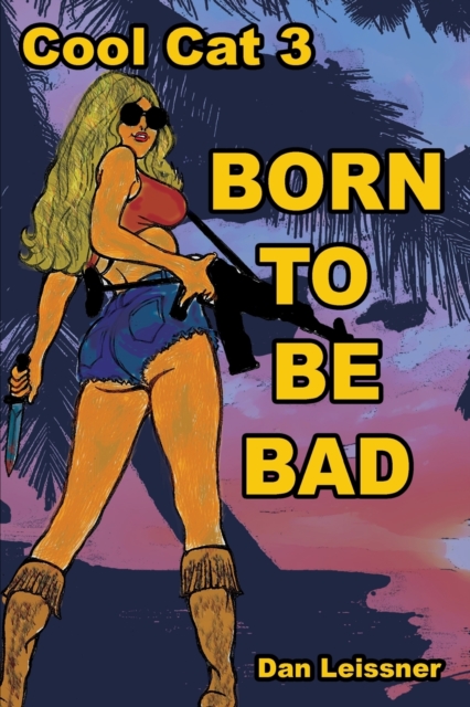 Born to Be Bad : Cool Cat 3, Paperback / softback Book