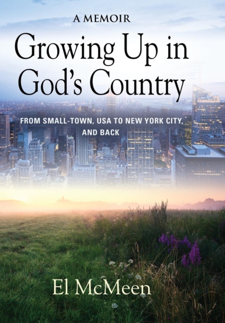 Growing Up in God's Country : A Memoir, Hardback Book