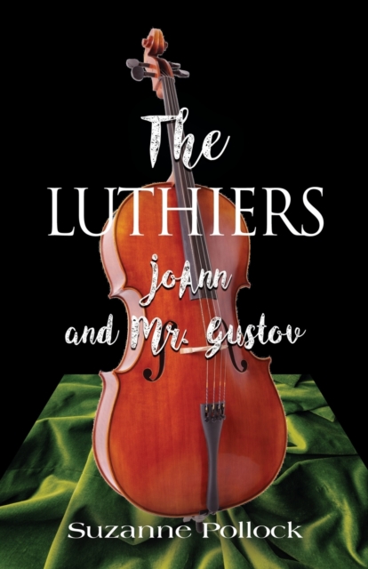 The Luthiers : JoAnn and Mr. Gustov, Paperback / softback Book
