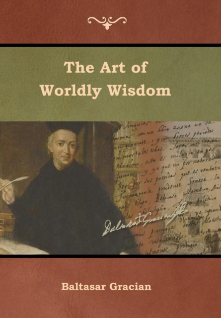 The Art of Worldly Wisdom, Hardback Book