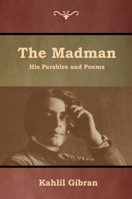 The Madman : His Parables and Poems, Paperback / softback Book