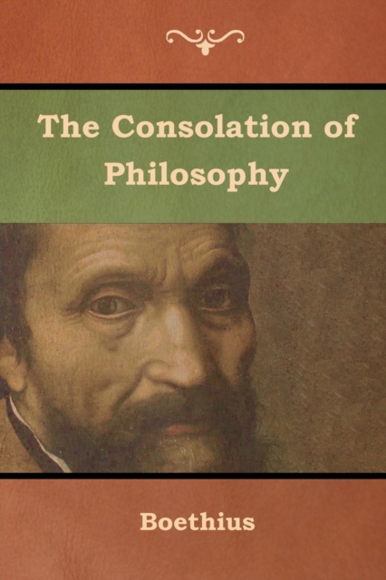 The Consolation of Philosophy, Paperback / softback Book