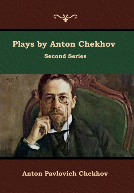 Plays by Anton Chekhov, Second Series, Hardback Book