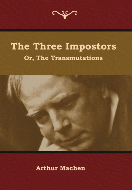 The Three Impostors; or, The Transmutations, Hardback Book