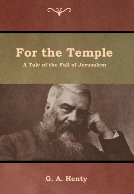 For the Temple : A Tale of the Fall of Jerusalem, Hardback Book