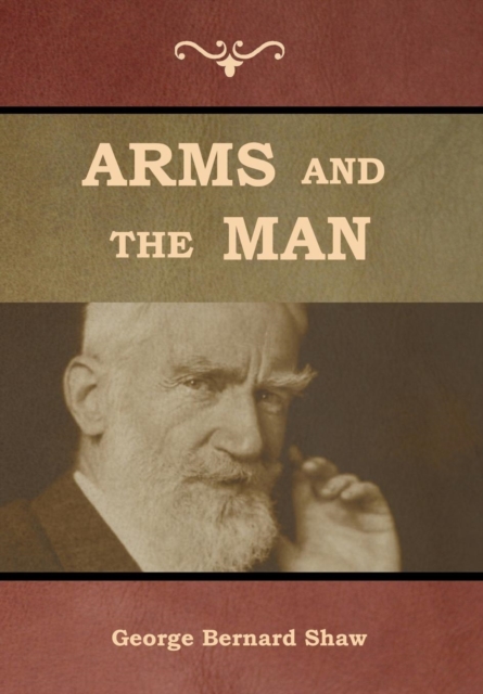 Arms and the Man, Hardback Book