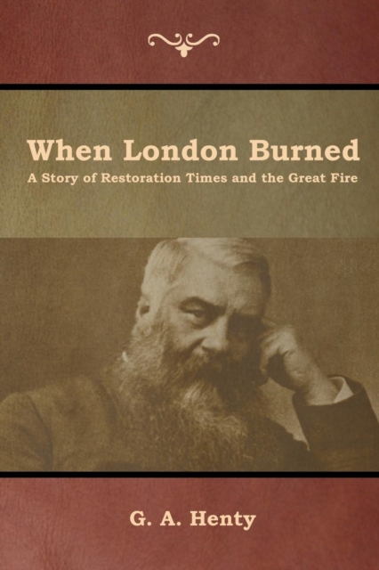 When London Burned : A Story of Restoration Times and the Great Fire, Paperback / softback Book
