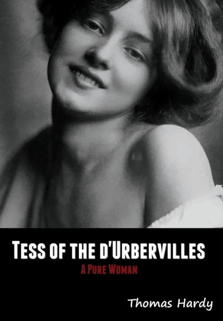 Tess of the d'Urbervilles : A Pure Woman, Hardback Book