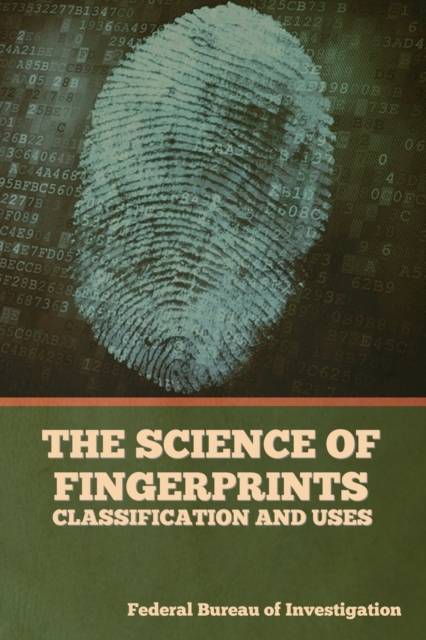 The Science of Fingerprints : Classification and Uses, Paperback / softback Book