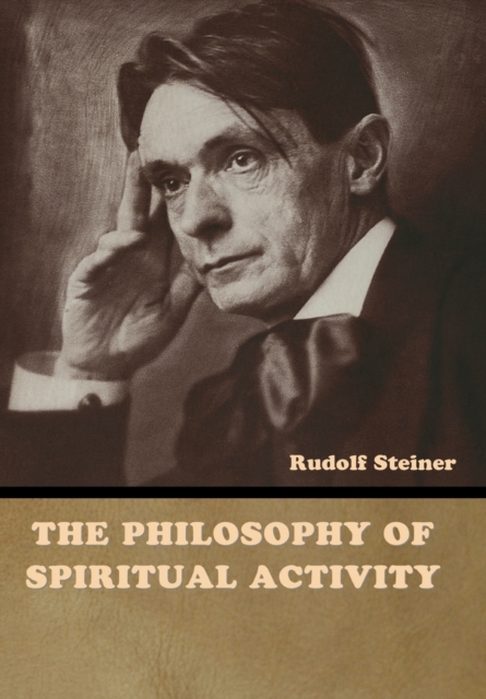 The Philosophy of Spiritual Activity, Hardback Book