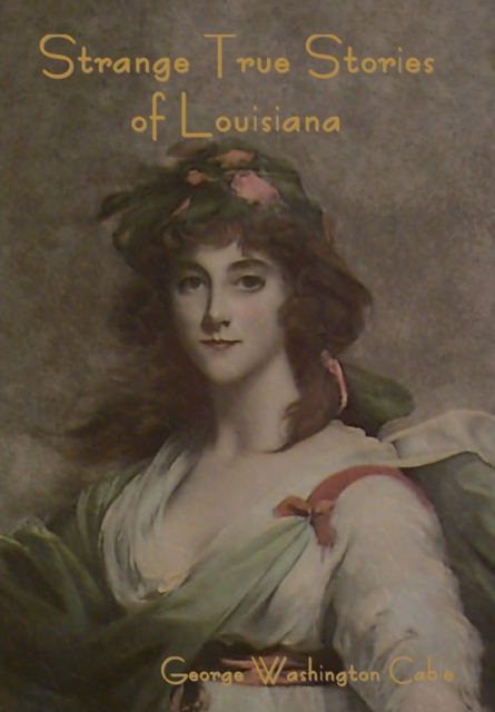 Strange True Stories of Louisiana, Hardback Book