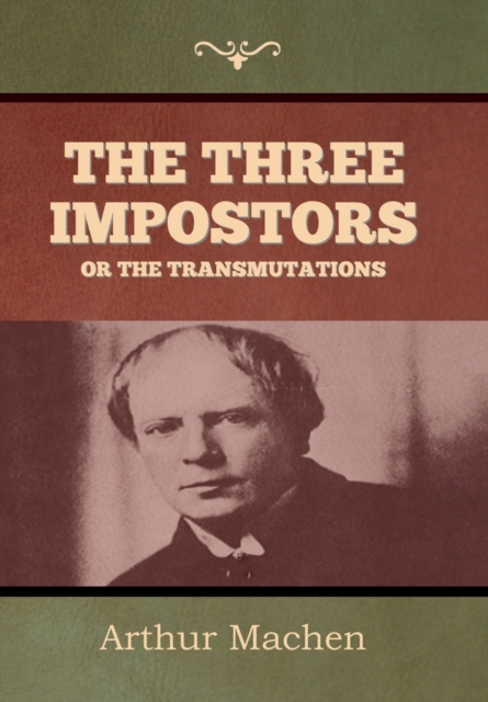 The Three Impostors or The Transmutations, Hardback Book