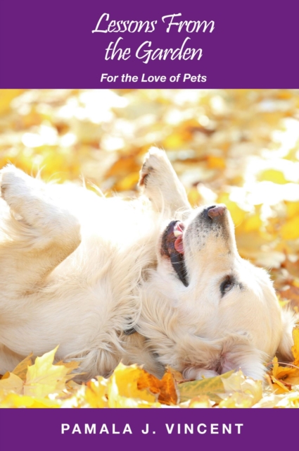 Lessons From the Garden : For the Love of Pets, EPUB eBook