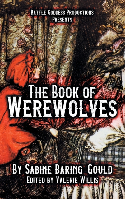 The Book of Werewolves with Illustrations : History of Lycanthropy, Mythology, Folklores, and more, Hardback Book