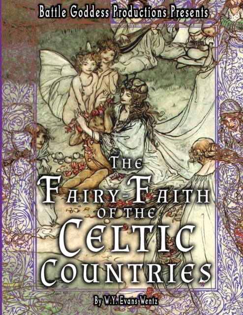 The Fairy-Faith of the Celtic Countries with Illustrations, Paperback / softback Book