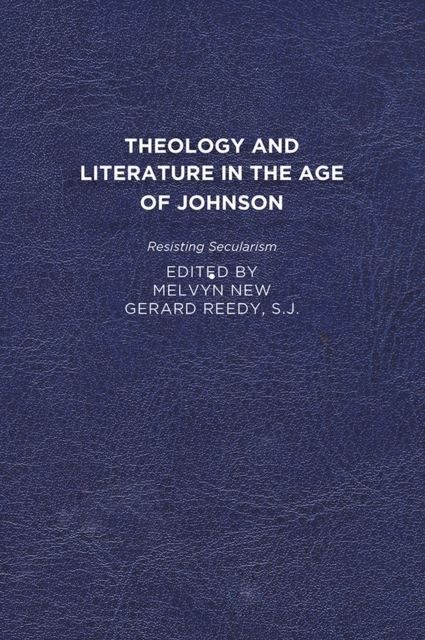 Theology and Literature in the Age of Johnson : Resisting Secularism, Hardback Book