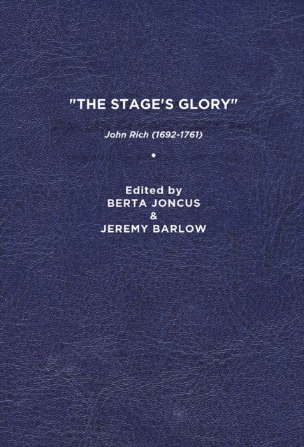 "The Stage's Glory" : John Rich (1692-1761), Paperback / softback Book