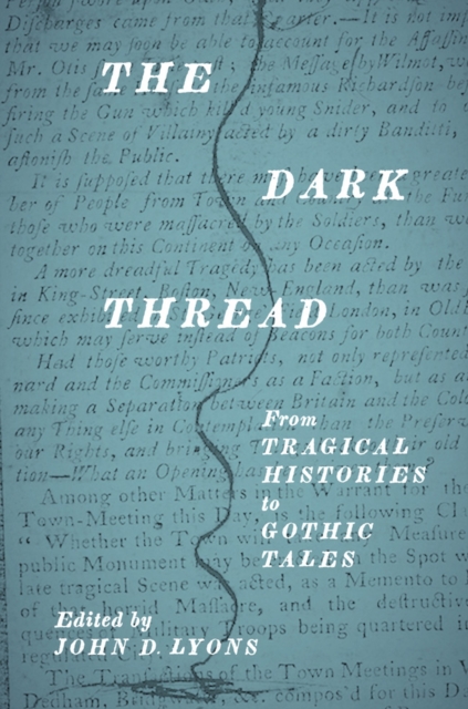 The Dark Thread : From Tragical Histories to Gothic Tales, Hardback Book