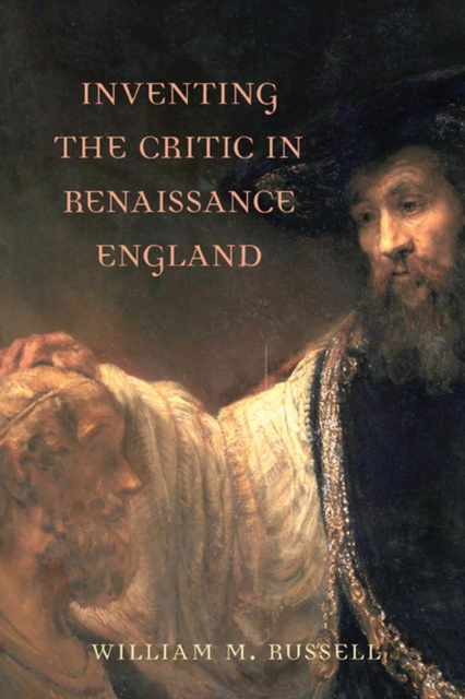 Inventing the Critic in Renaissance England, Paperback / softback Book