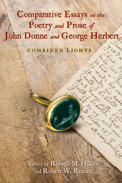 Comparative Essays on the Poetry and Prose of John Donne and George Herbert : Combined Lights, Paperback / softback Book