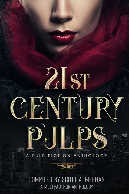 21st Century Pulps : A collection of stories and poetry from today's Indie Authors., Paperback / softback Book