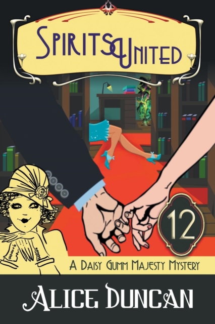 Spirits United (A Daisy Gumm Majesty Mystery, Book 12) : Historical Cozy Mystery, Paperback / softback Book