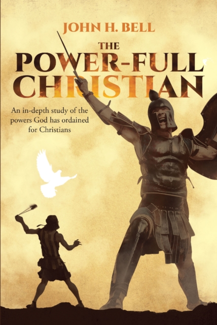 The Power-Full Christian : An in-depth study of the powers God has ordained for Christians, EPUB eBook