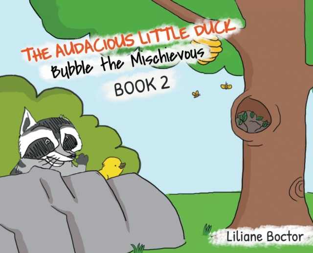 The Audacious Little Duck : Bubble the Mischievous, Hardback Book