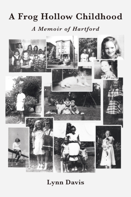 A Frog Hollow Childhood : A Memoir of Hartford, Paperback / softback Book