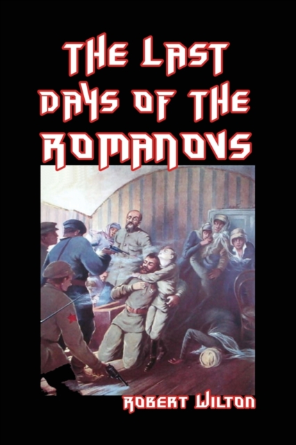 The Last Days of the Romanovs, Paperback / softback Book