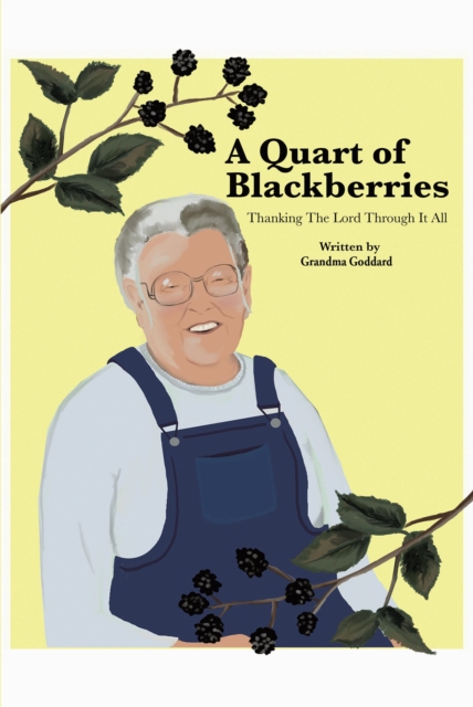 A Quart of Blackberries : Thanking the Lord Through It All, EPUB eBook