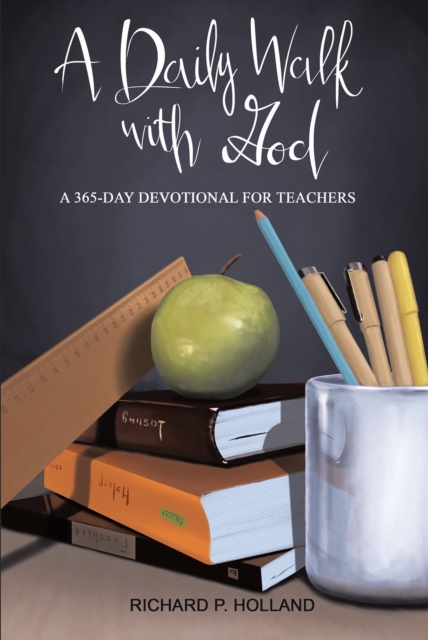 A Daily Walk with God : A 365-Day Devotional for Teachers, EPUB eBook