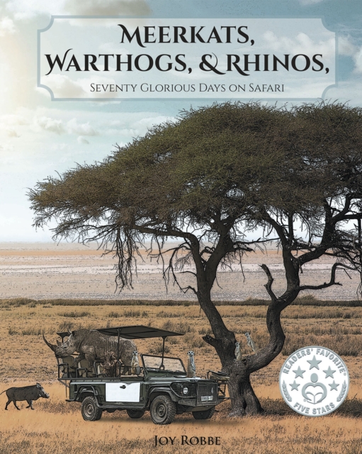Meerkats, Warthogs, and Rhinos: Seventy Glorious Days on Safari, EPUB eBook
