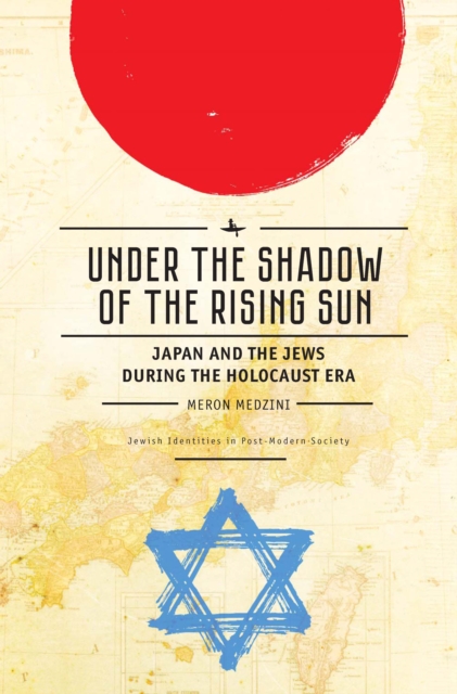 Under the Shadow of the Rising Sun : Japan and the Jews during the Holocaust Era (Lectures from the “Broadcast University” of Israel Army Radio), Paperback / softback Book