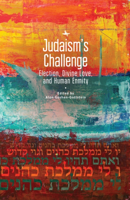 Judaism's Challenge : Election, Divine Love, and Human Enmity, PDF eBook