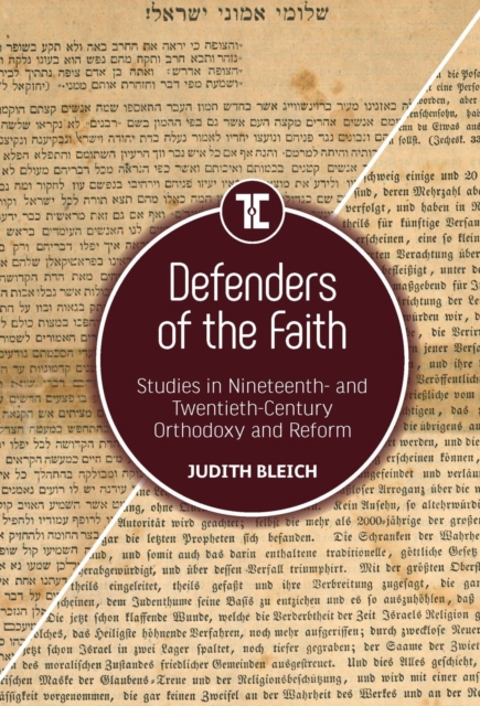 Defenders of the Faith : Studies in Nineteenth- and Twentieth-Century Orthodoxy and Reform, Paperback / softback Book