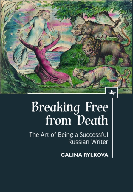Breaking Free from Death : The Art of Being a Successful Russian Writer, PDF eBook