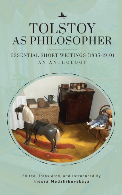Tolstoy as Philosopher. Essential Short Writings : An Anthology, Hardback Book
