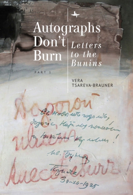 Autographs Don't Burn : Letters to the Bunins, Part 1, Hardback Book