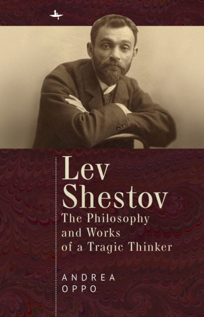 Lev Shestov : The Philosophy and Works of a Tragic Thinker, PDF eBook