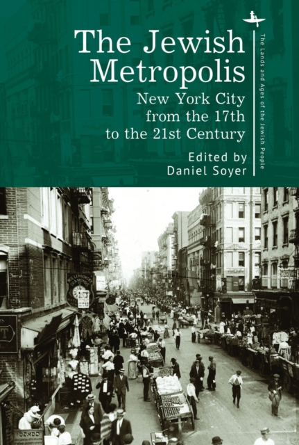The Jewish Metropolis : New York City from the 17th to the 21st Century, EPUB eBook