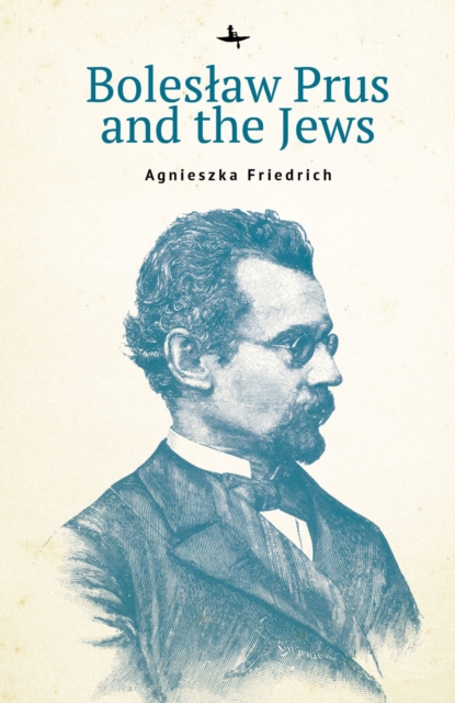 Bolesaw Prus and the Jews, Hardback Book