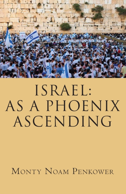 Israel : As a Phoenix Ascending, PDF eBook