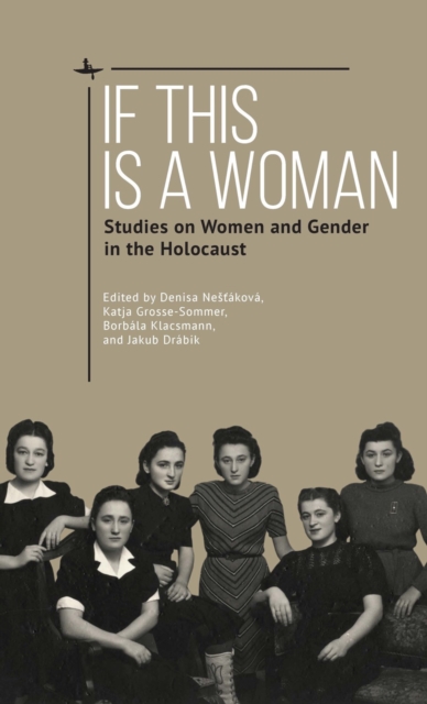 If This Is a Woman : Studies on Women and Gender in the Holocaust, EPUB eBook