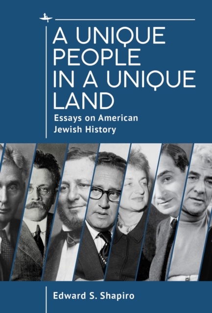 A Unique People in a Unique Land : Essays on American Jewish History, Hardback Book