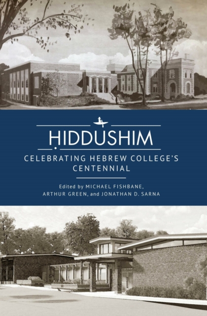 iddushim : Celebrating Hebrew College's Centennial, Hardback Book