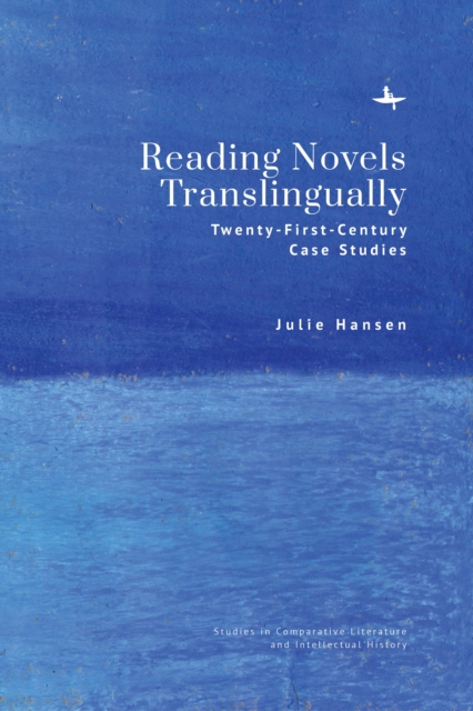 Reading Novels Translingually : Twenty-First-Century Case Studies, Hardback Book