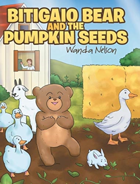 Bitigaio Bear and the Pumpkin Seeds, Hardback Book