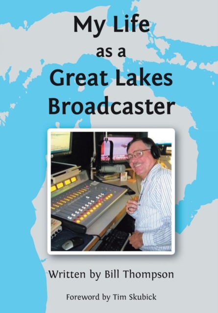 My Life as a Great Lakes Broadcaster, Hardback Book